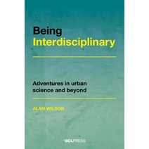 (영문도서) Being Interdisciplinary: Adventures in Urban Science and Beyond Paperback, UCL Press, English, 9781800082137