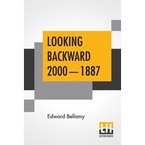 (영문도서) Looking Backward 2000-1887: With An Introduction By Heywood Broun Paperback, Lector House, English, 9789389582154