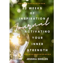 52 Weeks of Inspiration: Activating Your Inner Strength: Journal Paperback, Lulu.com, English, 9781667137315