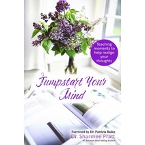 (영문도서) Jumpstart Your Mind: Teaching moments to help realign your thoughts Paperback, Independently Published, English, 9798738056147