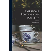 (영문도서) American Potters and Pottery Hardcover, Hassell Street Press, English, 9781013939648