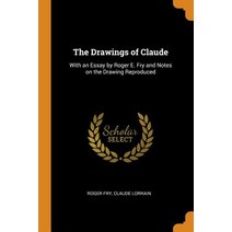 (영문도서) The Drawings of Claude: With an Essay by Roger E. Fry and Notes on the Drawing Reproduced Paperback, Franklin Classics, English, 9780342815395