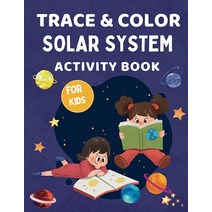 Trace & Color Solar System Activity Book For Kids: Super Fun Easy Way To Learn About Planets For Boy