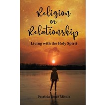 Religion or Relationship: Living with the Holy Spirit Paperback, Readersmagnet LLC