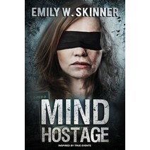 (영문도서) Mind Hostage Paperback, Emily W. Skinner, English, 9781736191118