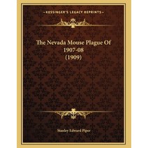 The Nevada Mouse Plague Of 1907-08 (1909) Paperback, Kessinger Publishing