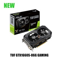ASUS TUF GTX1660TI 6GB 게임용 비디오 카드 GTX 1660 Ti GPU 그래픽 카드 NEW 1660 super 6G, GTX1660S-O6G