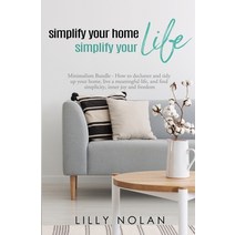 Simplify Your Home Simplify Your Life: Zero-Clutter Home & Unstuff Your Home 2 in 1 Minimalism Bund... Paperback, Independently Published