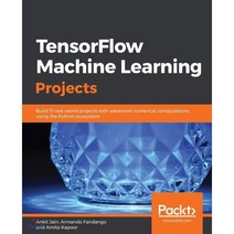 TensorFlow Machine Learning Projects Paperback, Packt Publishing