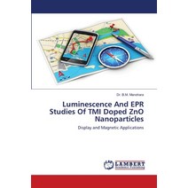 Luminescence And EPR Studies Of TMI Doped ZnO Nanoparticles Paperback, LAP Lambert Academic Publishing