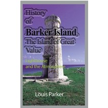 History of Barker Island The Island of Great Value Paperback, Blurb