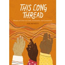 This Long Thread: Women of Color on Craft Community and Connection Paperback, Roost Books, English, 9781611808247
