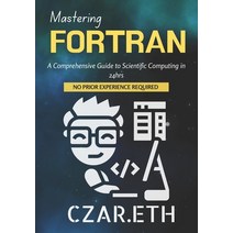 (영문도서) Mastering Fortran: A Comprehensive Guide to Scientific Computing Paperback, Independently Published, English, 9798851567346