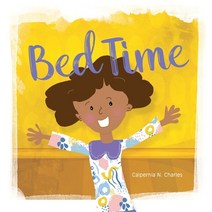 (영문도서) Bed Time Hardcover, C. Nicole Charles, English, 9781737107101