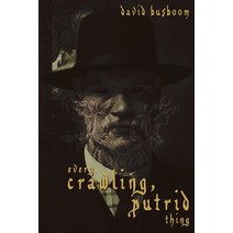 (영문도서) Every Crawling Putrid Thing Paperback, JournalStone