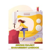 (영문도서) Sewing Project Management Logbook: Project Planner for Sewing Lover Keep Track of Your Sewing... Paperback, Loredana Loson, English, 9781803831619