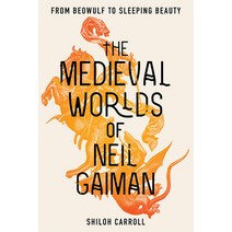 (영문도서) The Medieval Worlds of Neil Gaiman: From Beowulf to Sleeping Beauty Paperback, University of Iowa Press, English, 9781609389130