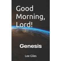 (영문도서) Good Morning Lord!: Genesis Paperback, Independently Published, English, 9798475763971