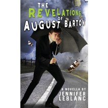 The Revelations of August Barton Paperback, Ink Bee Publishing LLC