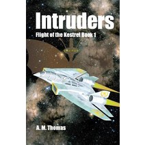 Intruders: Flight of the Kestrel Book 1 Paperback, Alina Publishing, English, 9780957198876