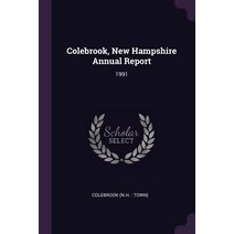 (영문도서) Colebrook New Hampshire Annual Report: 1991 Paperback, Palala Press, English, 9781379246466