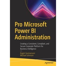 Pro Microsoft Power Bi Administration: Creating a Consistent Compliant and Secure Corporate Platfo... Paperback, Apress, English, 9781484265666