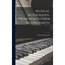 (영문도서) Musical Autographs From Monteverdi to Hindemith; 1 Hardcover, Hassell Street Press, English, 9781013971914
