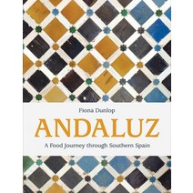 (영문도서) Andaluz: A Food Journey Through Southern Spain Hardcover, Interlink Books, English, 9781623719999