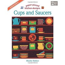 Cups and Saucers Updated Edition: Paper- Pieced Kitchen Designs [Paperback]