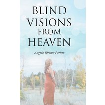Blind Visions from Heaven: Based on a true story Hardcover, Christian Faith Publishing, Inc