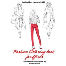 Fashion coloring book for girls: Over 100 Fun Coloring Pages For Girls and Kids With Gorgeous Beauty... Paperback, Independently Published, English, 9798594429833