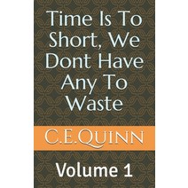 Time Is to short we dont have any to waste Paperback, Independently Published
