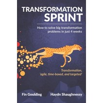 Transformation Sprint: How to fix big transformation problems in just 4 weeks Paperback, Independently Published, English, 9798667537670