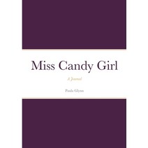 (영문도서) Miss Candy Girl: A Journal Paperback, Lulu.com, English, 9781300421894