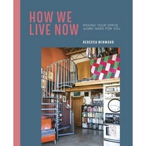 How We Live Now: Making your space work hard for you, Ryland Peters & Small, 9781788791830, Rebecca Winward