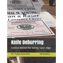 Knife Deburring: Science behind the lasting razor edge Paperback, Independently Published