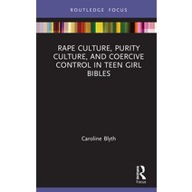 Rape Culture Purity Culture and Coercive Control in Teen Girl Bibles Hardcover, Routledge, English, 9780367245146