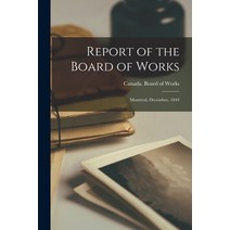 (영문도서) Report of the Board of Works [microform]: Montreal December 1844 Paperback, Legare Street Press, English, 9781015248342