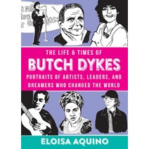 The Life & Times of Butch Dykes: Portraits of Artists Leaders and Dreamers Who Changed the World Hardcover, Microcosm Publishing, English, 9781621062288