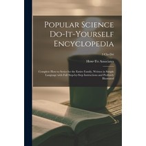 (영문도서) Popular Science Do-it-yourself Encyclopedia; Complete How-to Series for the Entire Family Wr... Paperback, Hassell Street Press, English, 9781014877154