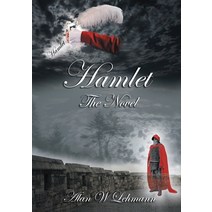 (영문도서) Hamlet: The Novel Paperback, Lulu Publishing Services, English, 9781483428673
