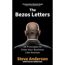 The Bezos Letters:14 Principles to Grow Your Business Like Amazon, The Bezos Letters, Steve Anderson(저),Hodder & S.., Hodder & Stoughton