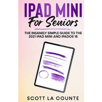 (영문도서) iPad mini For Seniors: The Insanely Simple Guide To the 2021 iPad mini and iPadOS 15 Paperback, SL Editions, English, 9781629175867