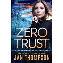 (영문도서) Zero Trust: Off the Grid... A Near-Future Technothriller with Inspirational Romance Paperback, Georgia Press LLC, English, 9781944188832