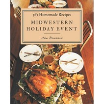 365 Homemade Midwestern Holiday Event Recipes: Midwestern Holiday Event Cookbook - All The Best Reci... Paperback, Independently Published