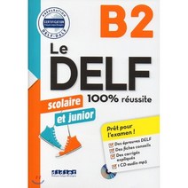 Le Delf Scolaire et Junior B2 100% Reussite (+CD MP3 Corriges), Editions Didier