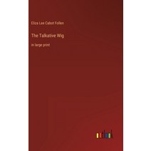(영문도서) The Talkative Wig: in large print Hardcover, Outlook Verlag, English, 9783368330439