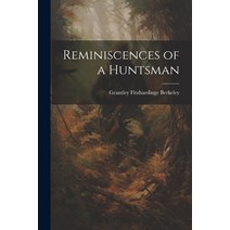 (영문도서) Reminiscences of a Huntsman Paperback, Legare Street Press, English, 9781022096530