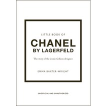 (영문도서) The Little Book of Chanel by Lagerfeld: The Story of the Iconic Fashion Designer Hardcover, Welbeck Publishing, English, 9781802790160