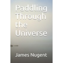 (영문도서) Paddling Through the Universe Paperback, Independently Published, English, 9798526310628